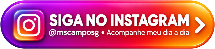 Siga no Instagram: @mscamposg. Acompanhe meu dia a dia